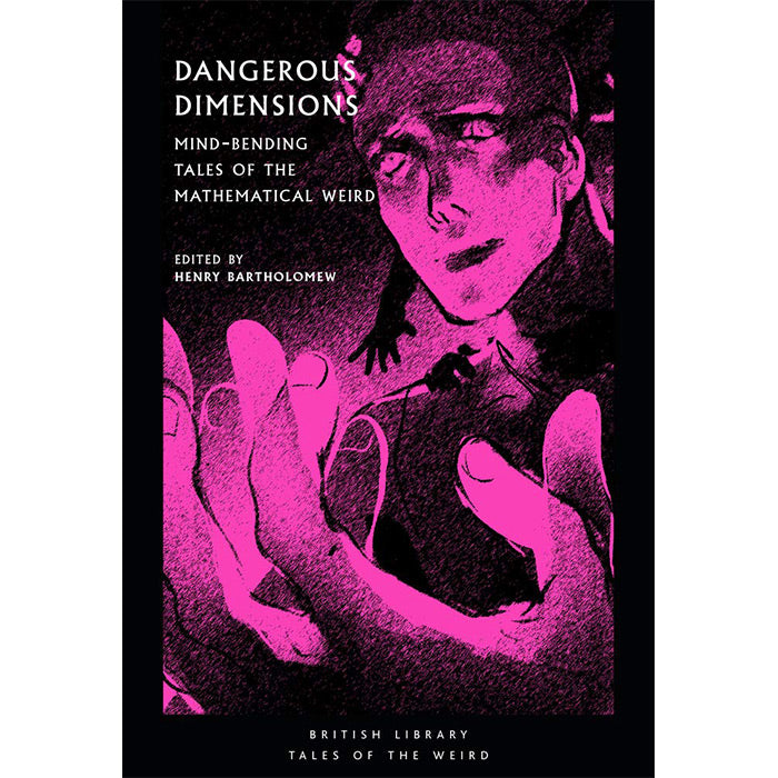 Dangerous Dimensions - Mind-Bending Tales of the Mathematical Weird