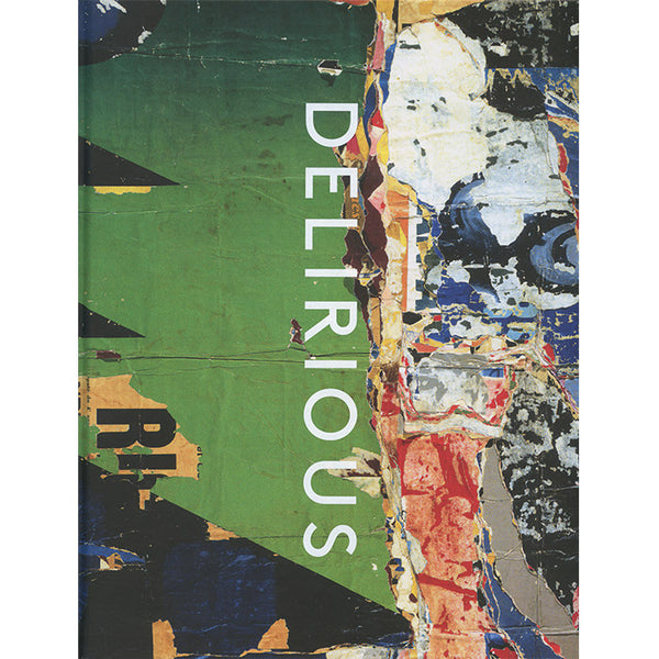Delirious - Art at the Limits of Reason, 1950-1980 (discounted)