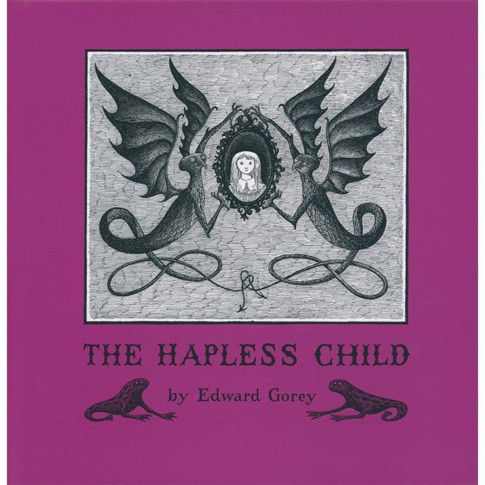 The Hapless Child - Edward Gorey – 50 Watts Books