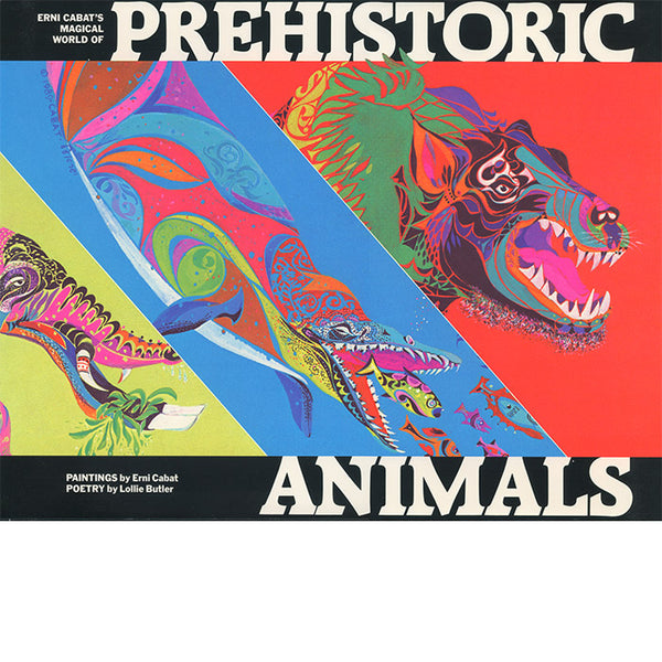 Erni Cabat's Magical World of Prehistoric Animals
