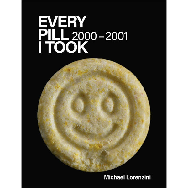 Every Pill I Took 2000-2001 - Michael Lorenzini