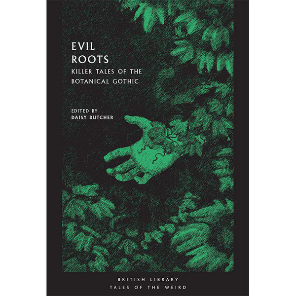 Evil Roots - Killer Tales of the Botanical Gothic