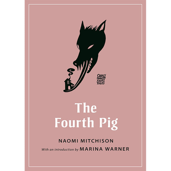 The Fourth Pig - Naomi Mitchison