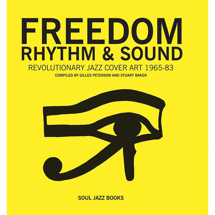 Freedom, Rhythm & Sound: Revolutionary Jazz Original Cover Art 1965–83, edited by Gilles Peterson and Stuart Baker / ISBN 9780957260061 / LP-shaped softcover book from Soul Jazz Books