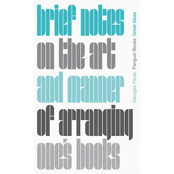 Brief Notes on the Art and Manner of Arranging One's Books - Georges Perec