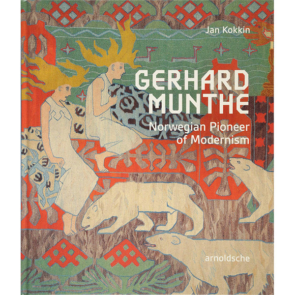 Gerhard Munthe - Norwegian Pioneer of Modernism