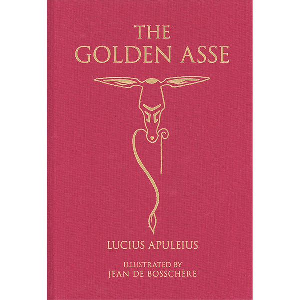 The Golden Asse - Lucius Apuleius, Jean de Bosschere