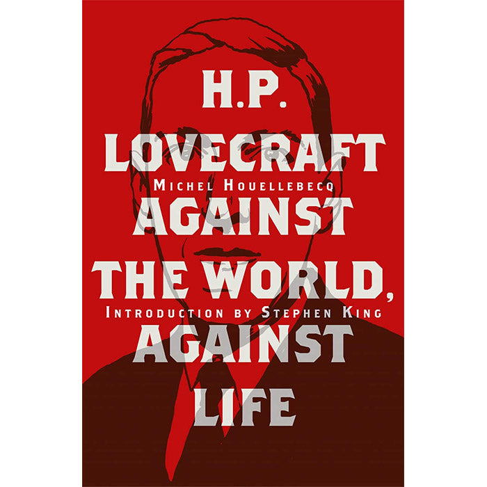 H. P. Lovecraft - Against the World, Against Life