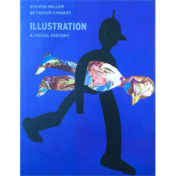 Illustration - A Visual History (used) - Steven Heller and Seymour Chwast