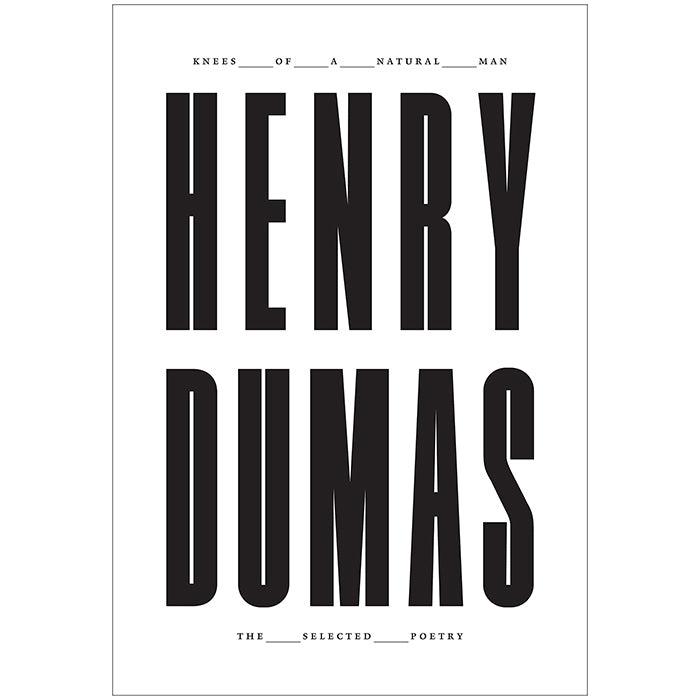 Knees of a Natural Man - The Selected Poetry of Henry Dumas
