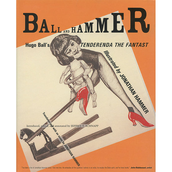 Ball and Hammer - Hugo Ball's Tenderenda the Fantast