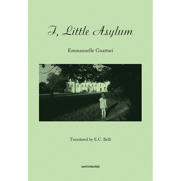 I, Little Asylum - Emanuelle Guattari