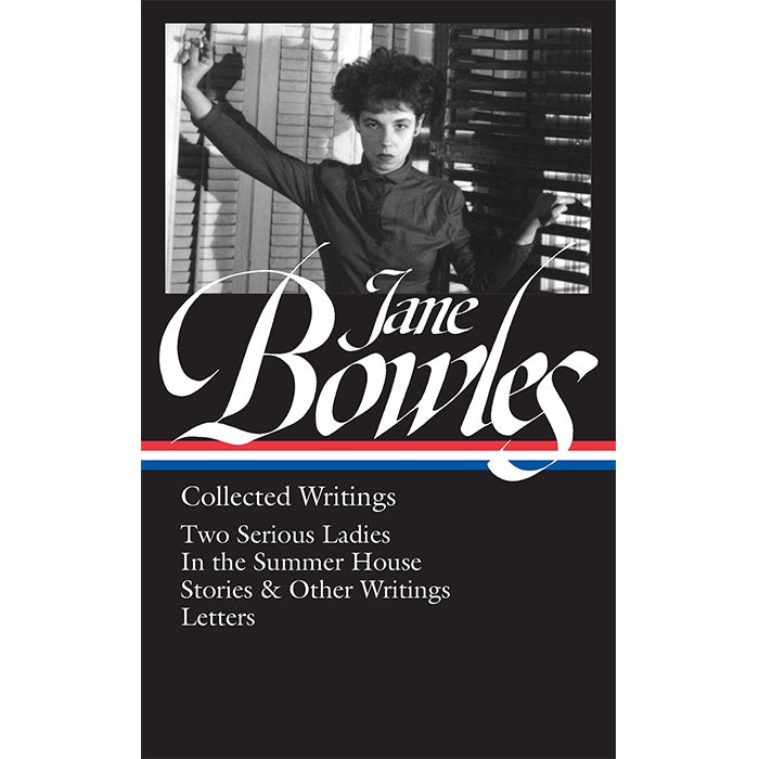 Jane Bowles Two Serious Ladies Collected Writings Library of America book