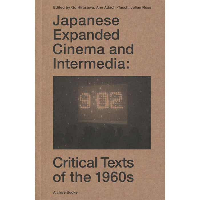 Japanese Expanded Cinema And Intermedia - Critical Texts Of The 1960s