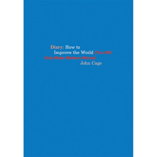 クラシック John Cage Diary 8CD How to Improve the Diary - How to Improve the World (You Will Only Make Matters Worse