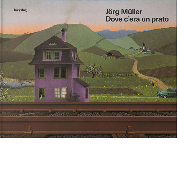 Dove c'era un prato (The Changing Countryside) - Jorg Muller