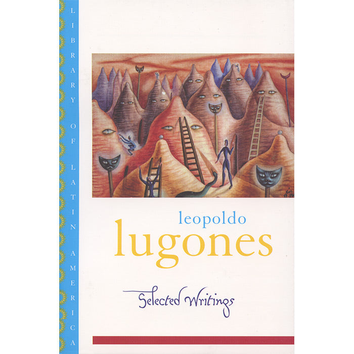 Leopold Lugones - Selected Writings