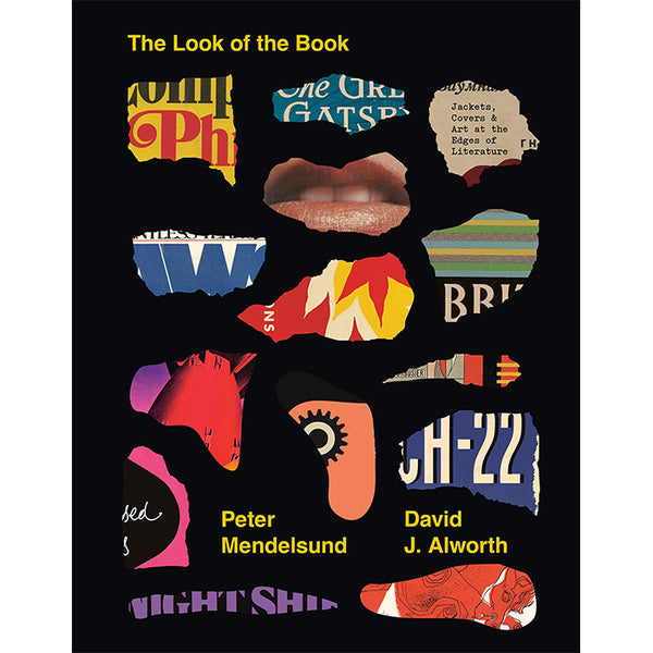 The Look of the Book: Jackets, Covers, and Art at the Edges of Literature, by Peter Mendelsund and David J. Alworth / ISBN 9780399581021