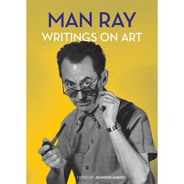 Man Ray: Writings on Art  ISBN 9780520273856