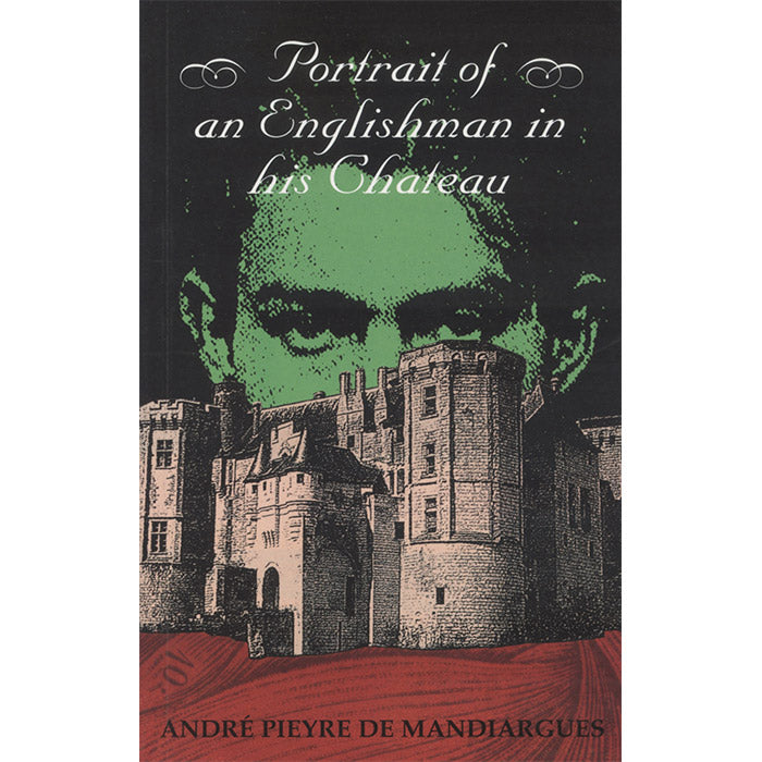 The Portrait of an Englishman in His Chateau - Andre Pieyre de Mandiargues