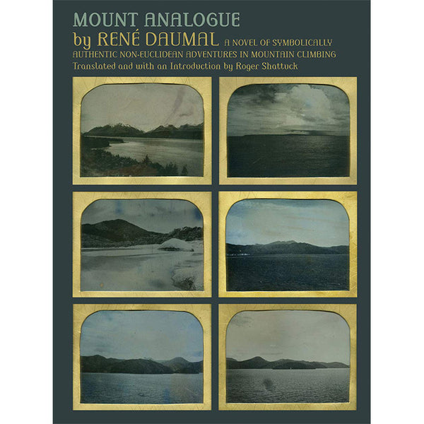 Mount Analogue Rene Daumal A Novel of Symbolically Authentic Non-Euclidean Adventures in Mountain Climbing  ISBN 9781878972439   Exact Change pataphysics