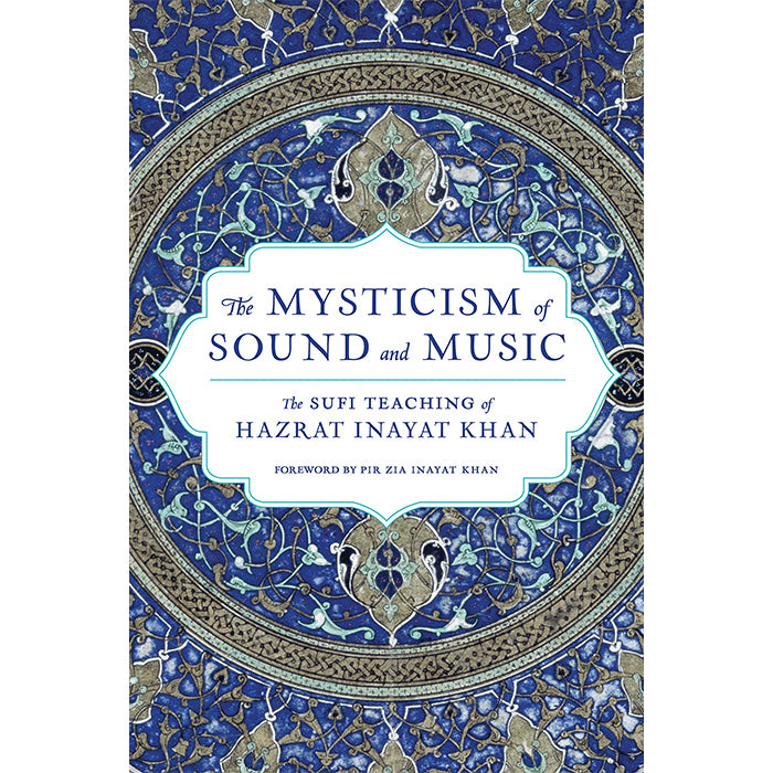The Mysticism of Sound and Music - Hazrat Inayat Khan