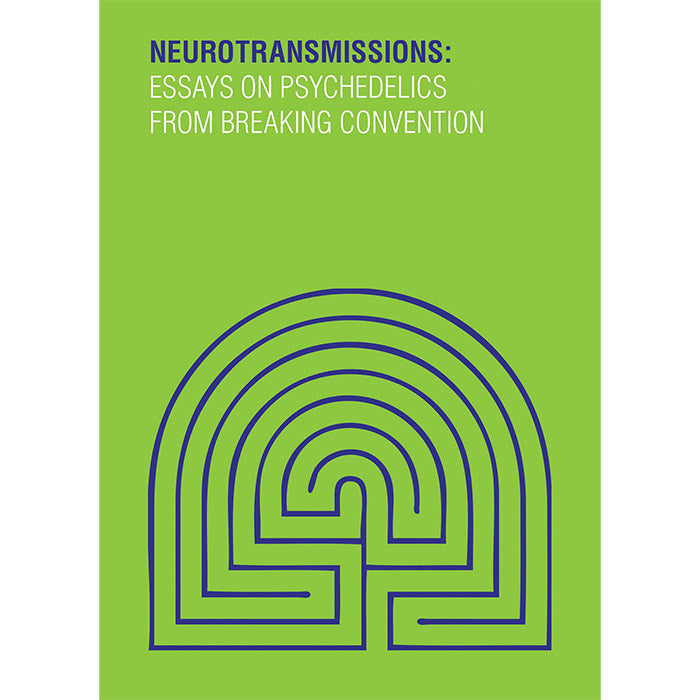 Neurotransmissions - Essays on Psychedelics from Breaking Convention