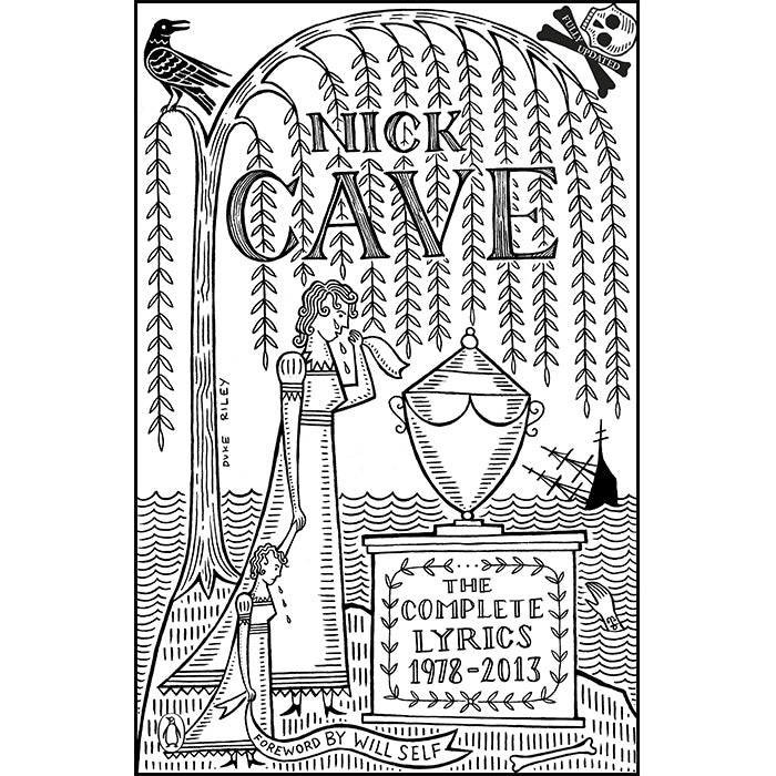 Nick Cave: The Complete Lyrics 1978-2013