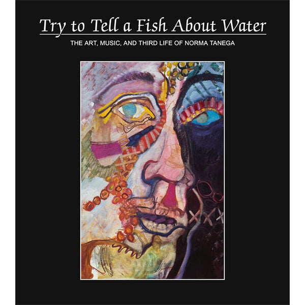 Try to Tell a Fish About Water - Norma Tanega