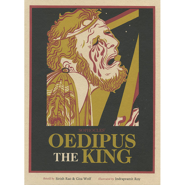 Sophocles' Oedipus the King - Gita Wolf, Sirish Rao, Indrapramit Roy
