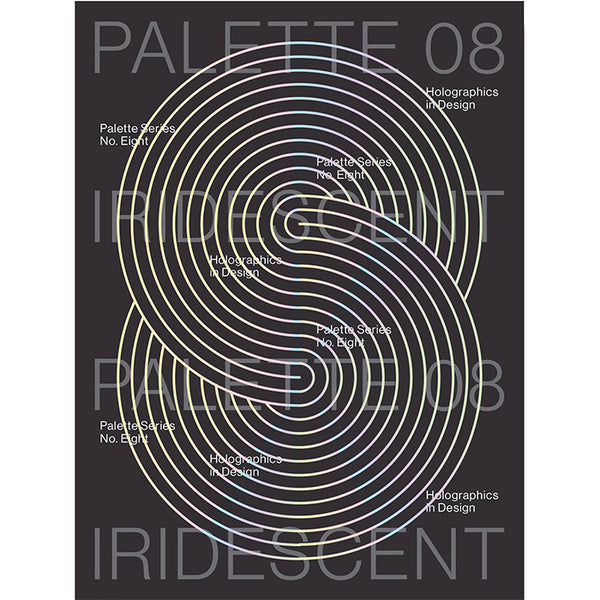 Palette 08 - Iridescent - Holographics in Design