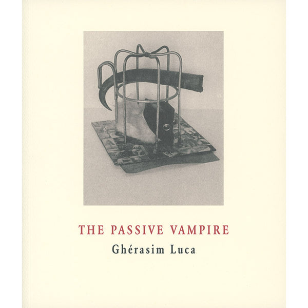 The Passive Vampire - Gherasim Luca