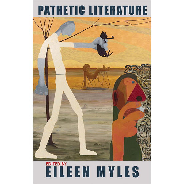 Pathetic Literature, edited by Eileen Myles