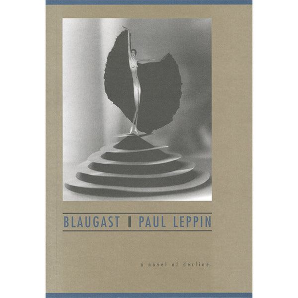 Blaugast - A Novel of Decline - Paul Leppin