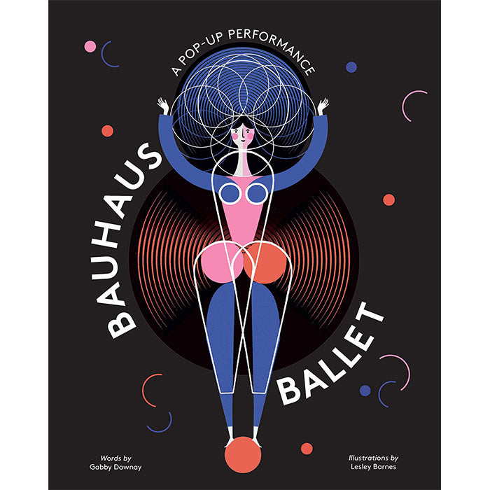 Bauhaus Ballet Pop-up Book - Gabby Dawnay and Lesley Barnes
