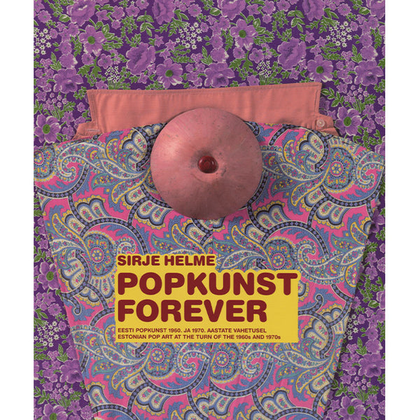 Popkunst Forever - Estonian Pop Art - Sirje Helme