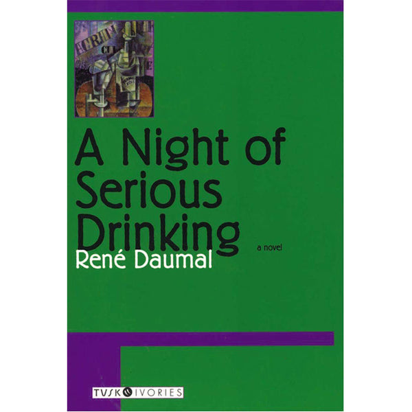 A Night Of Serious Drinking - Rene Daumal
