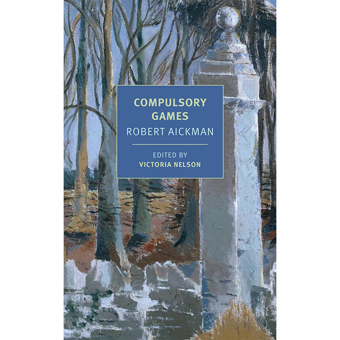 Compulsory Games - Robert Aickman