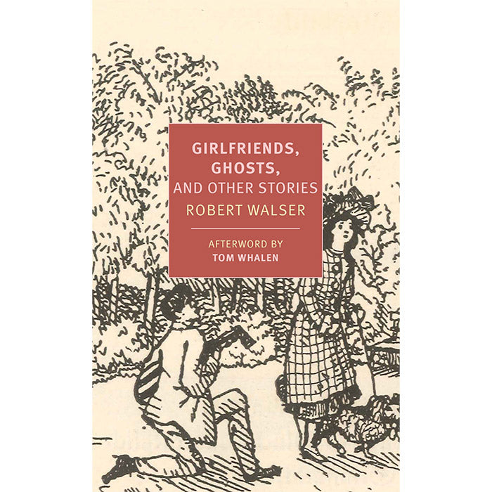 Girlfriends, Ghosts, and Other Stories by Robert Walser