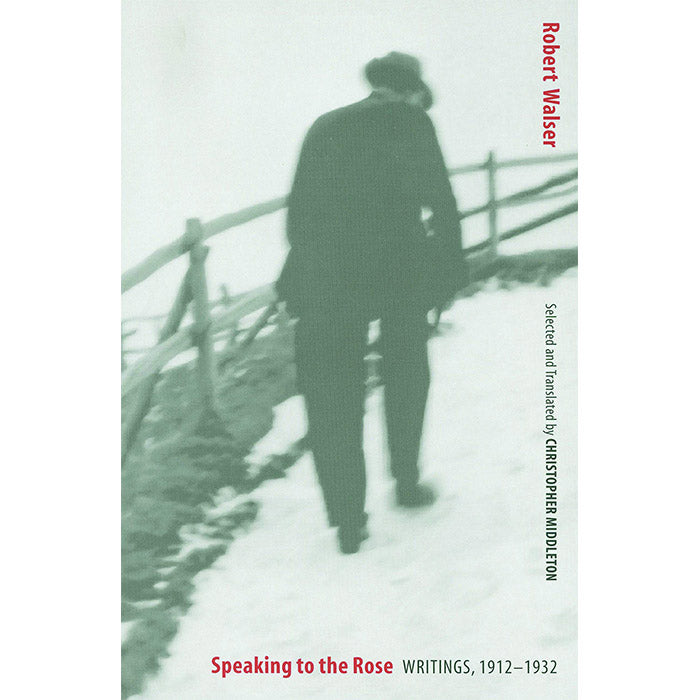 Speaking to the Rose - Writings, 1912-1932