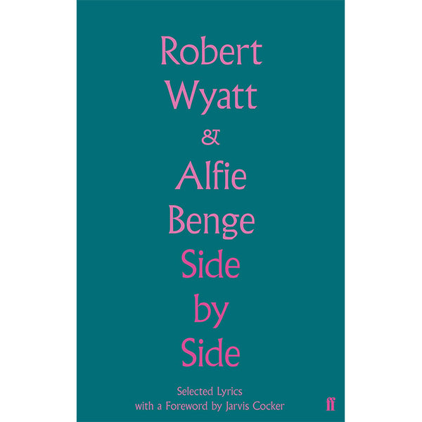 Side by Side - Selected Lyrics - Robert Wyatt and Alfie Benge