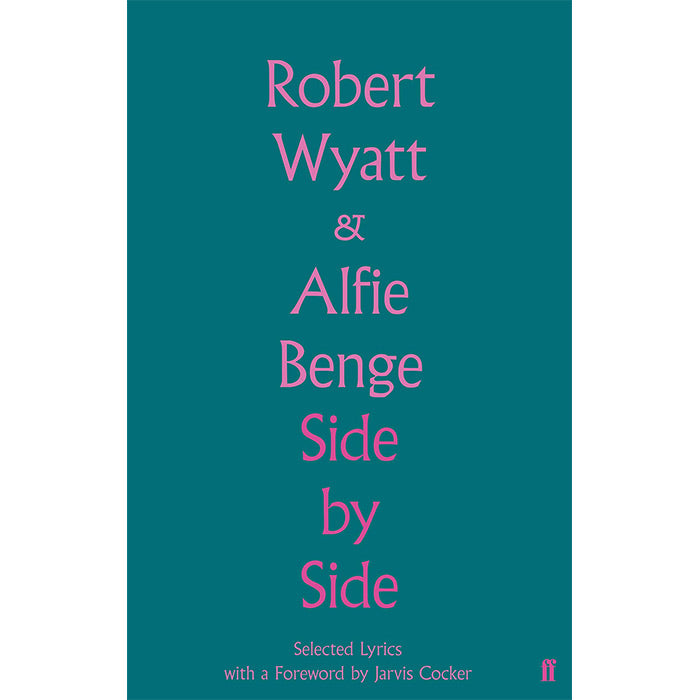 Side by Side - Selected Lyrics - Robert Wyatt and Alfie Benge