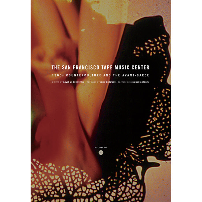 The San Francisco Tape Music Center: 1960s Counterculture and the Avant-Garde book ISBN 9781953691002