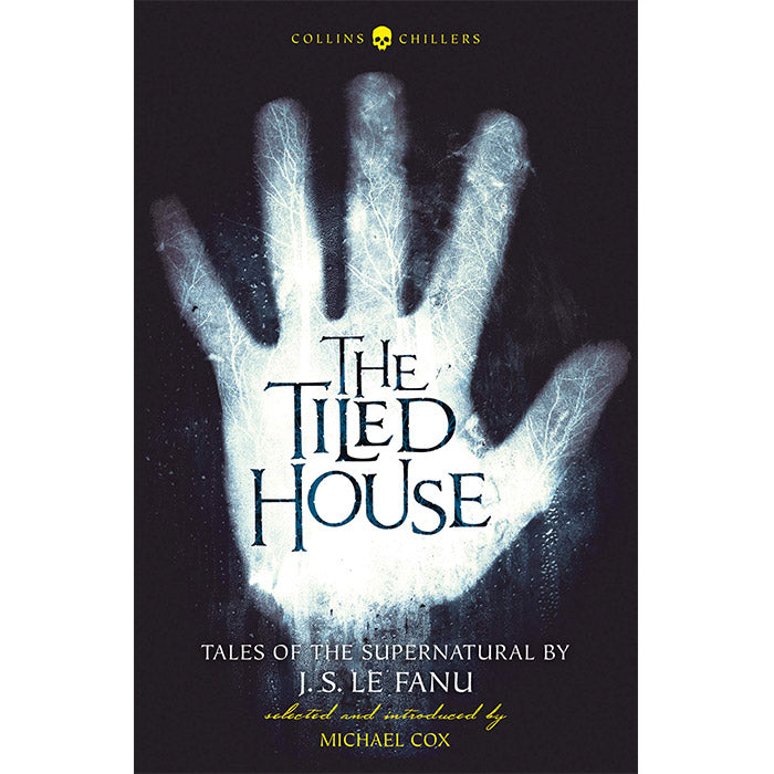 The Tiled House - Tales of the Supernatural by J. S. Le Fanu