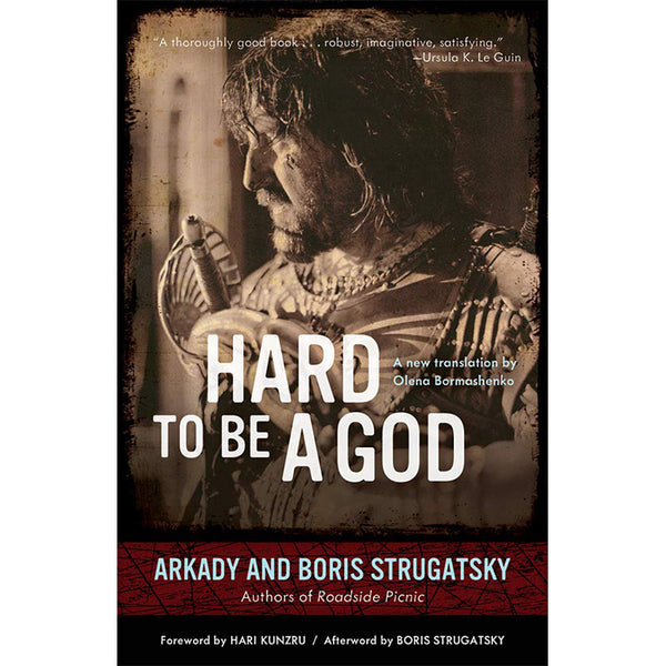 Hard to Be a God - Boris and Arkady Strugatsky