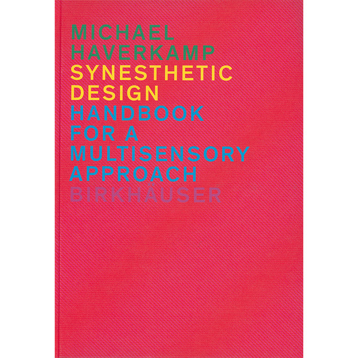 Synesthetic Design - Handbook for a Multi-Sensory Approach (Discounted)