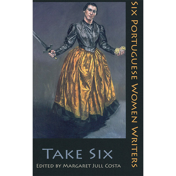 Take Six - Six Portuguese Women Writers