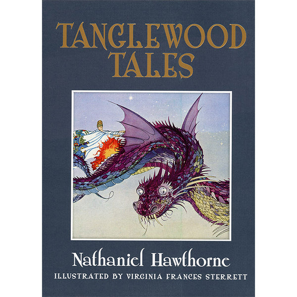 Tanglewood Tales - Nathaniel Hawthorne and Virginia Sterrett