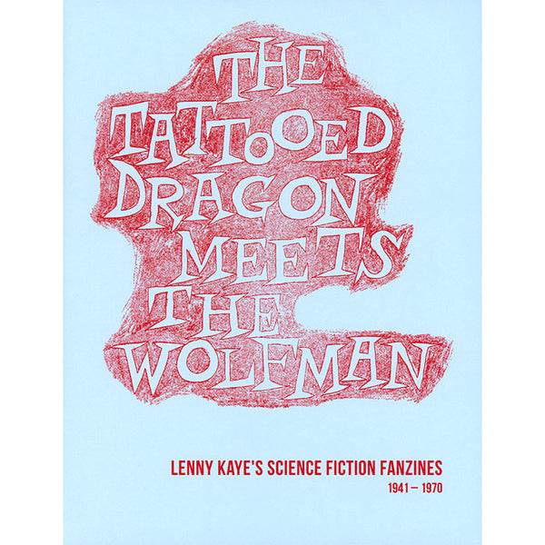 The Tattooed Dragon Meets the Wolfman - Lenny Kaye's Science Fiction Fanzines