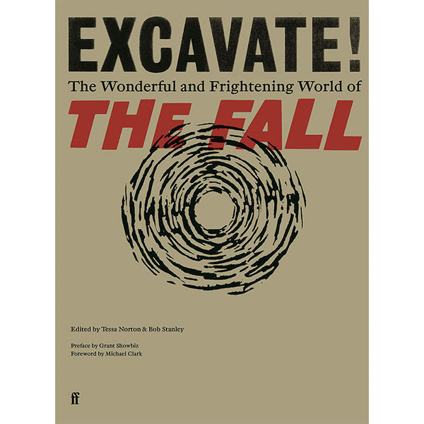 Excavate! - The Wonderful and Frightening World of The Fall